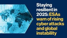 news-Staying resilient in 2025 ESAs warn of rising cyber attacks and global instability.jpg